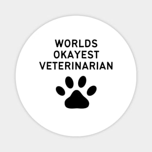 World okayest veterinarian Magnet